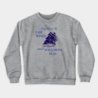 Fair Winds and Following Seas Crewneck Sweatshirt